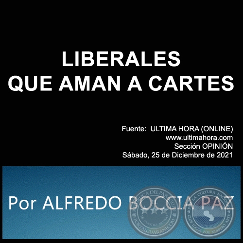 LIBERALES QUE AMAN A CARTES - Por ALFREDO BOCCIA PAZ - Sbado, 25 de Diciembre de 2021